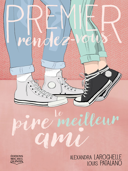 Title details for Le pire meilleur ami by Alexandra Larochelle - Available